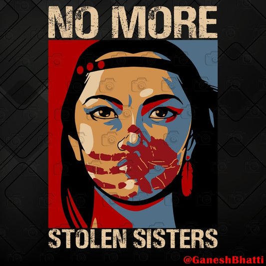 No More Stolen Sisters - White - Sublimation Print (This Is Not A Digital File)