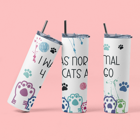 I was normal 4 cats ago- 20 oz or 30oz Skinny Tumblers w/ Lid and Metal Straw