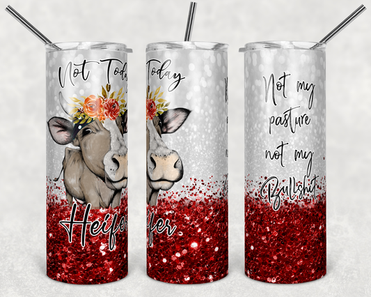 Not Today Heifer - Cow Animal  - 20oz or 30oz Skinny Tumblers w/ Lid and Metal Straw