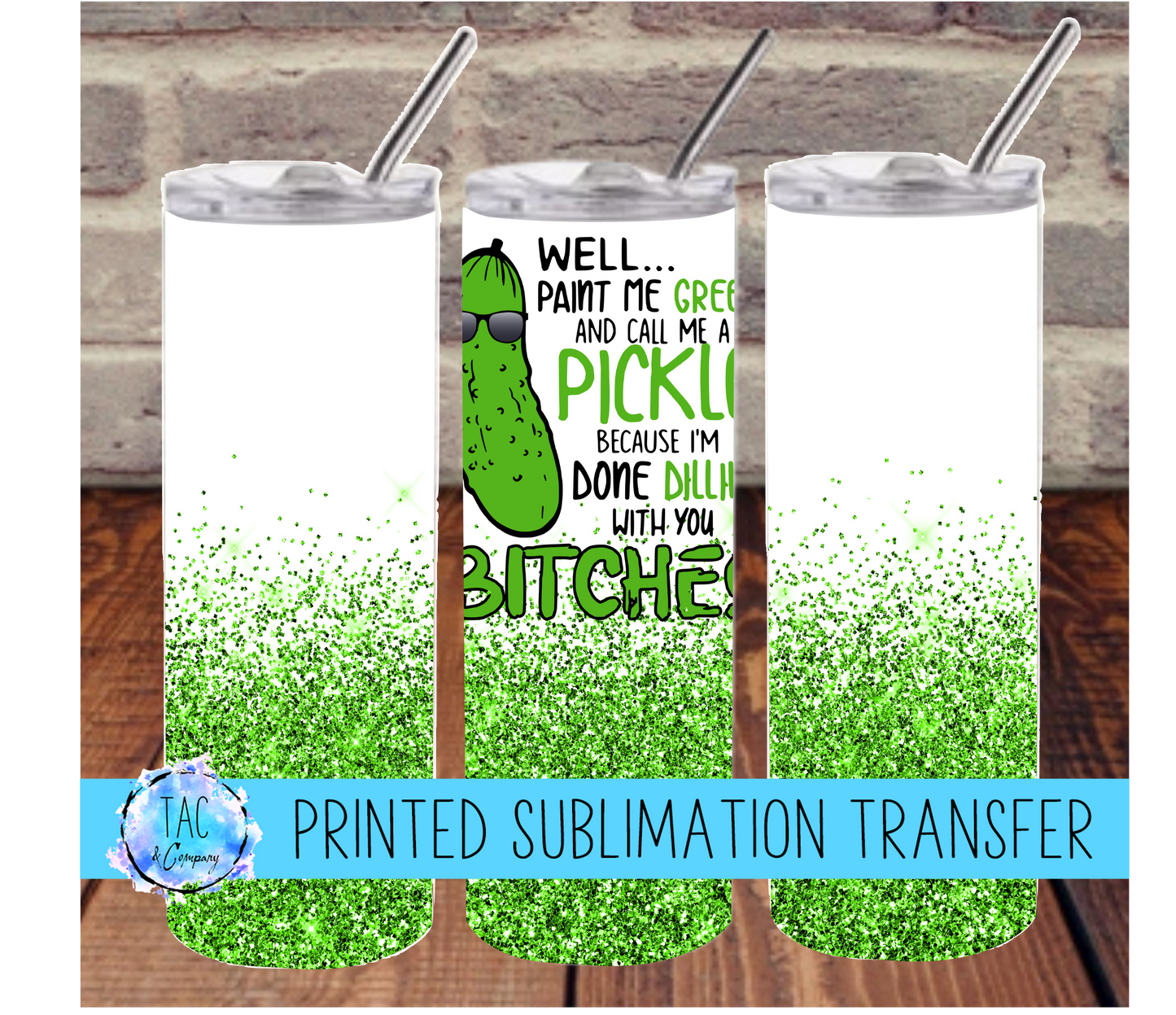 Well Paint me Green -Sublimation Print (This Is Not A Digital File)