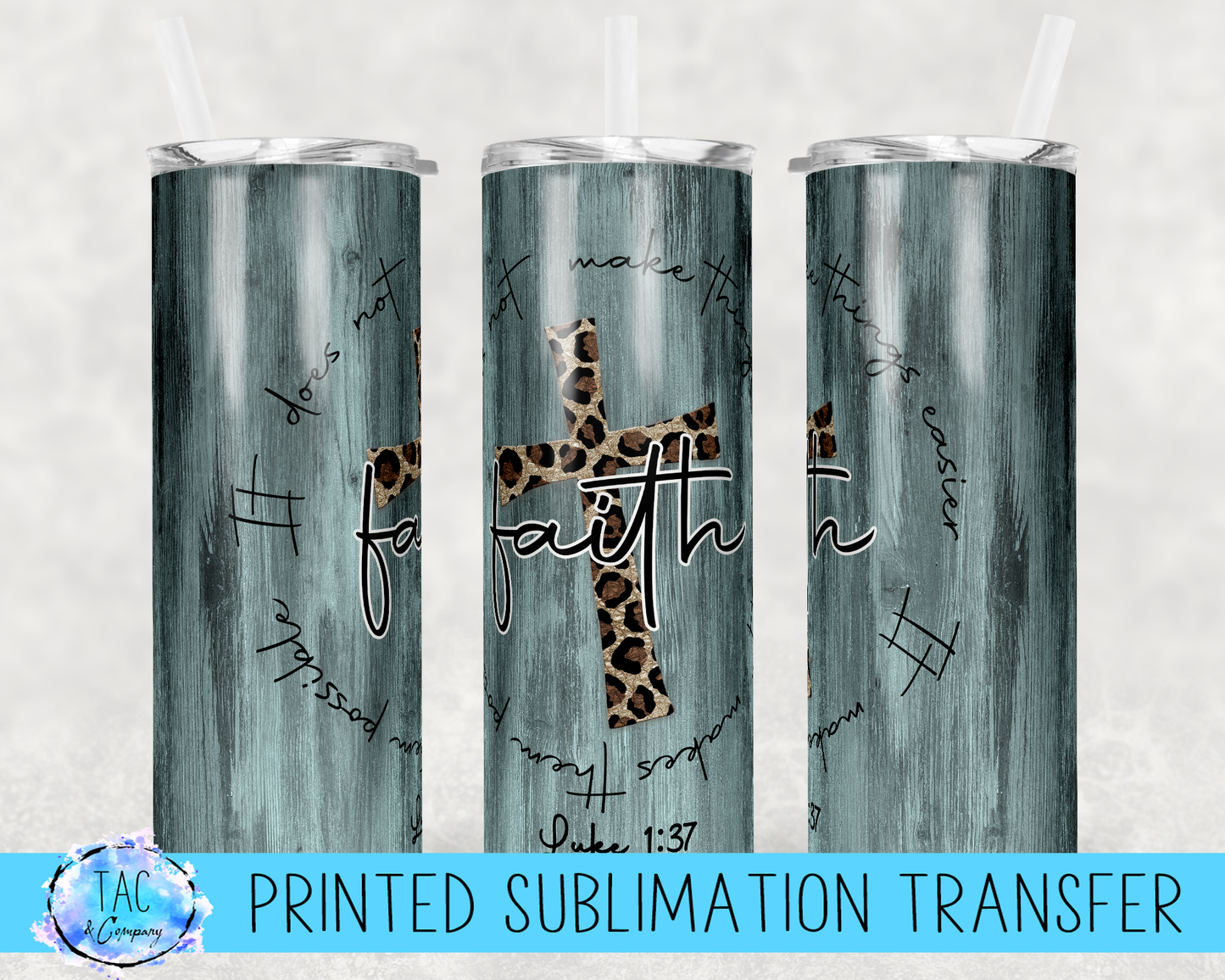 Faith -Sublimation Print (This Is Not A Digital File)